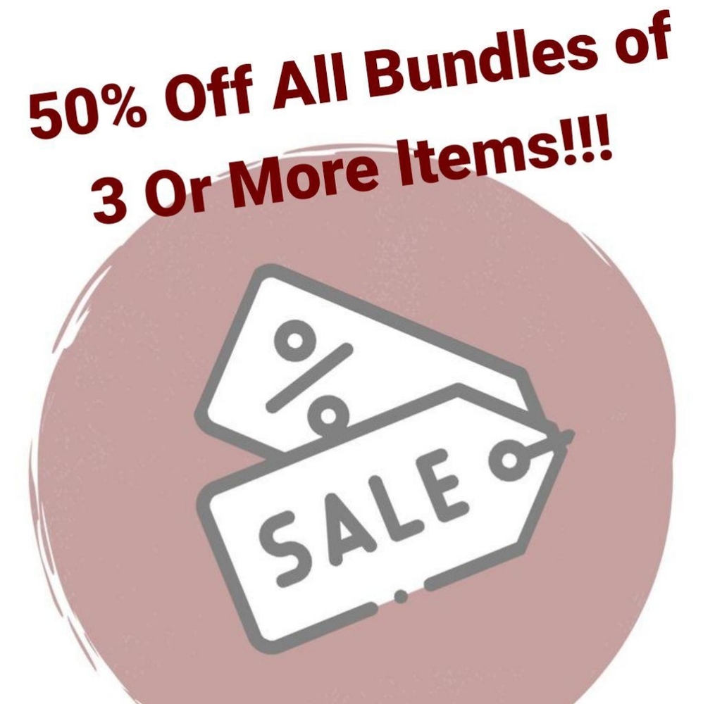 50% Off All Bundles of 3 Items Or More!!